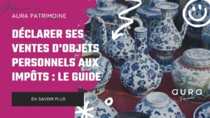 Declarer ses ventes dobjets personnels aux impots le guide