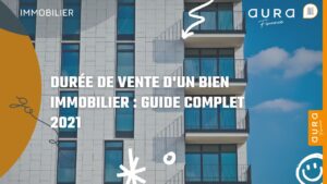 Durée de Vente d'un Bien Immobilier Guide Complet 2021