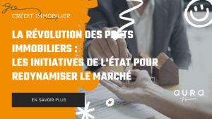 La Revolution des Prets Immobiliers Les Initiatives de lEtat pour Redynamiser le Marche
