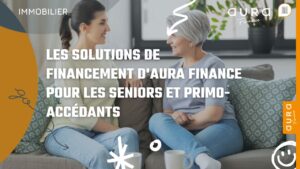 Les solutions de financement dAura Finance pour les seniors et primo accedants