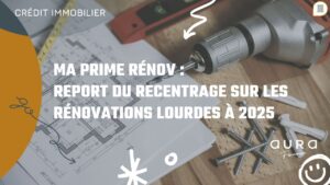 Ma Prime Renov Report du recentrage sur les renovations lourdes a 2025
