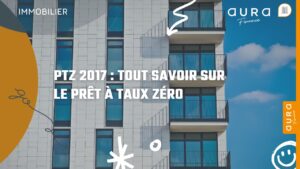 PTZ Tout Savoir sur le Prêt à Taux Zéro