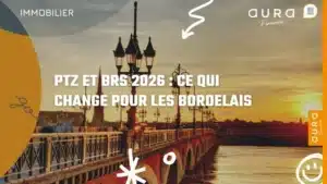 PTZ et BRS 2026 ce qui change pour les Bordelais